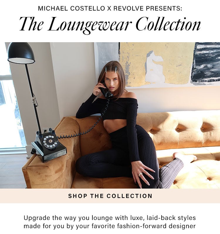 Michael Costello X REVOLVE Presents: The Loungewear Collection. Upgrade the way you lounge with luxe, laid-back styles made for you by your favorite fashion-forward designer. Shop the Collection