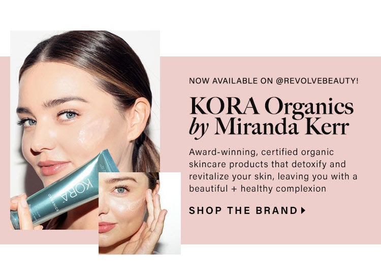 Now Available on @REVOLVEbeauty! KORA Organics by Miranda Kerr. Award-winning, certified organic skincare products that detoxify and revitalize your skin, leaving you with a beautiful + healthy complexion. Shop the Brand