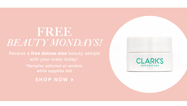 Free Beauty Mondays!: Receive a free deluxe size beauty sample with your order today! *Samples selected at random, while supplies last - Shop Now