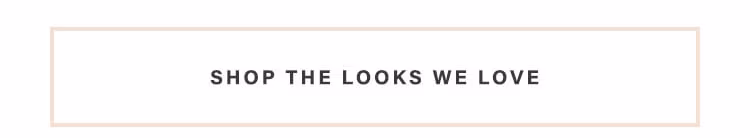 Looks We Love: All the Pretty Things: Get dressed to feel your best in all the pretty things, perfect for intimate get-togethers + more holiday plans - Shop the Looks We LOVE