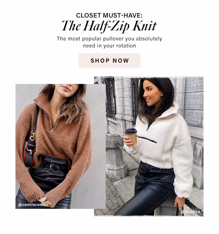 Closet Must-Have: The Half-Zip Knit. The most popular pullover you absolutely need in your rotation. Shop Now