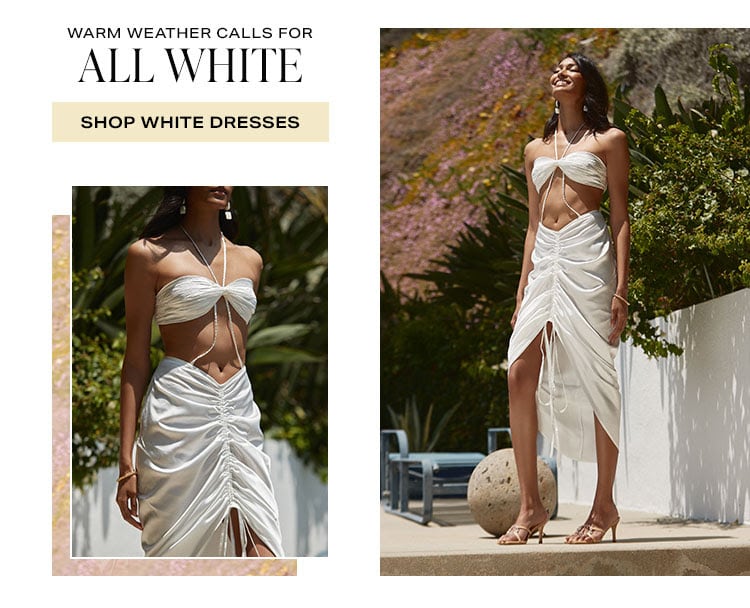 Warm Weather Calls for All White. Shop white dresses.
